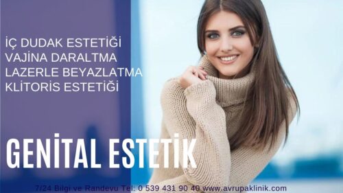 Avrupa Klinik - Genital Estetik Ameliyatı - Jinekoloji - Labioplasti - Vajina Daraltma - Lazerle Genital Beyazlatma - İç Dudak Estetiği - Kürtaj - Kızlık Zarı Dikimi
